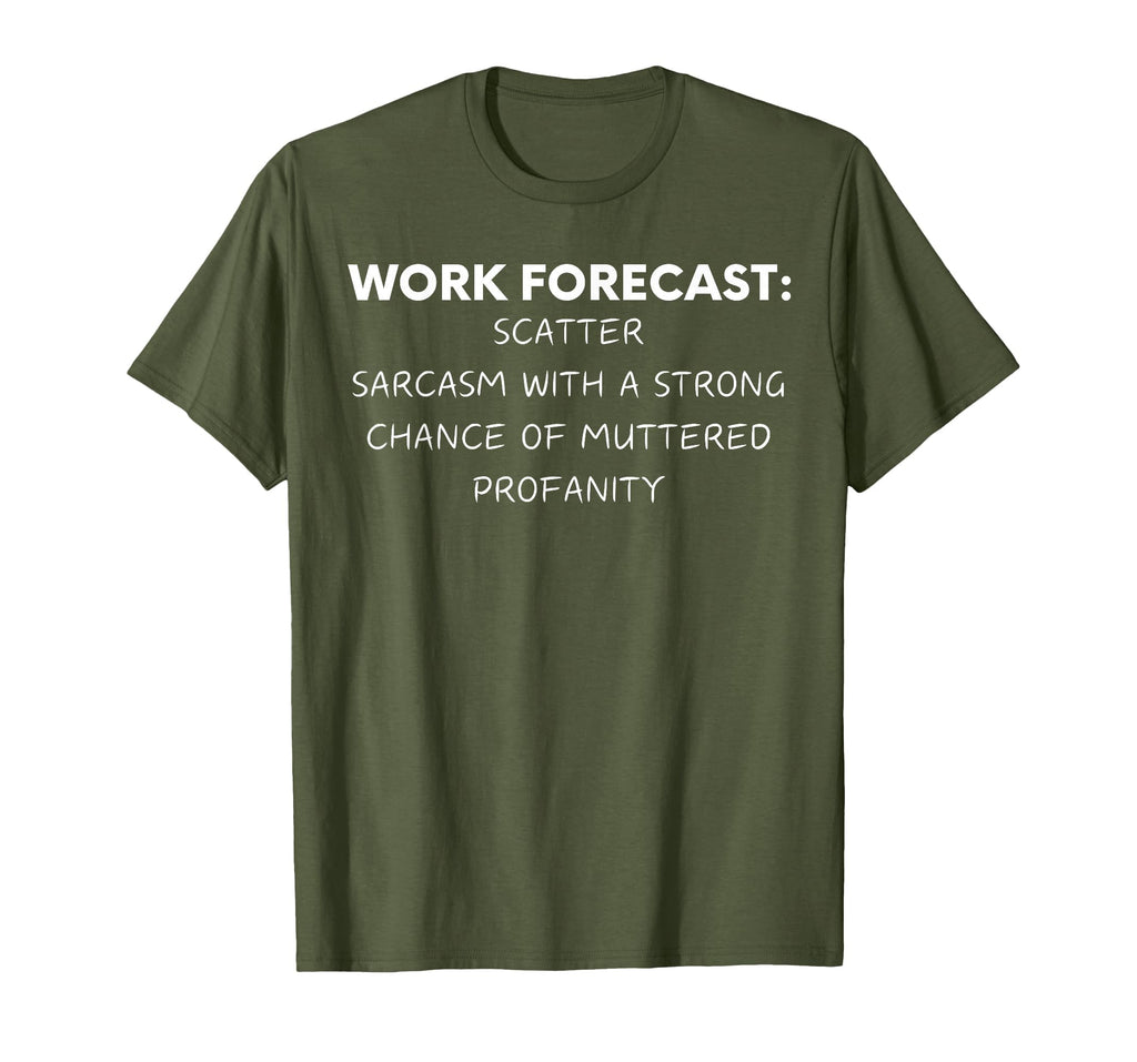 Funny Saying Work Forecast Sarcasm Gag Women Men Colleagues T-Shirt