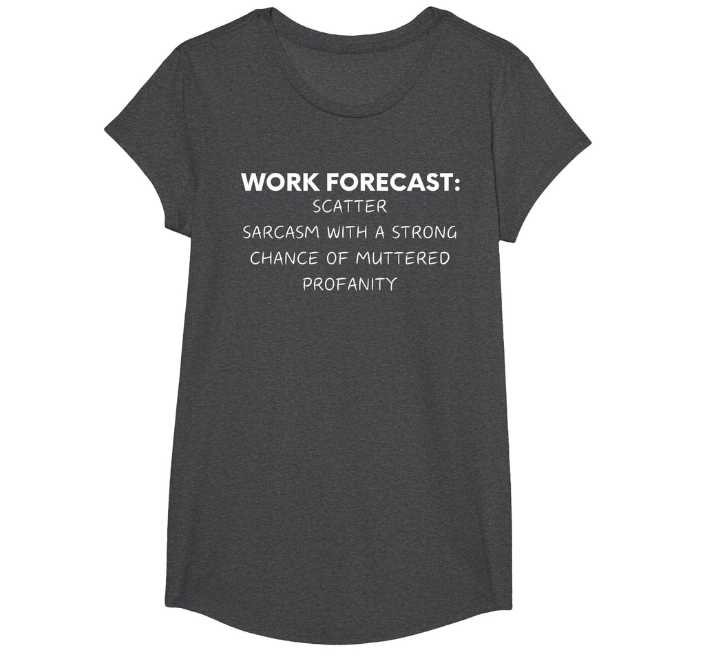 Funny Saying Work Forecast Sarcasm Gag Women Men Colleagues T-Shirt