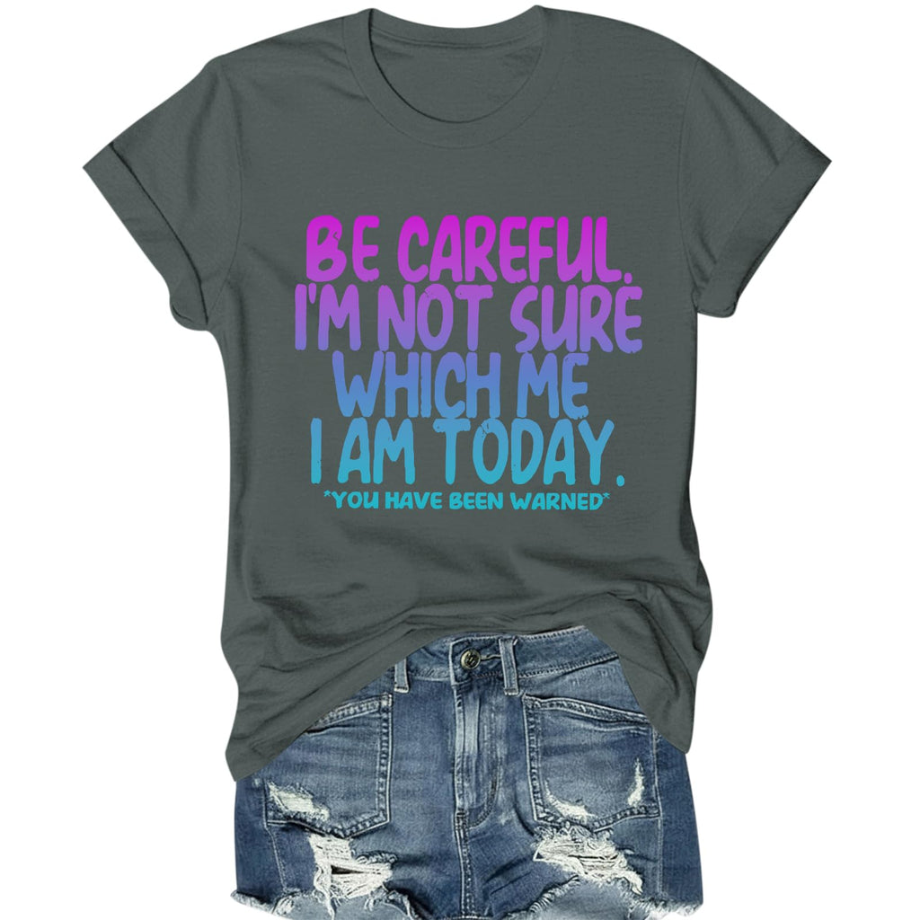 Women's Funny Shirts Sarcastic Tshirts with Novelty Sayings I'm Not Sure Which Me I Am Today Graphic Tees Casual Top