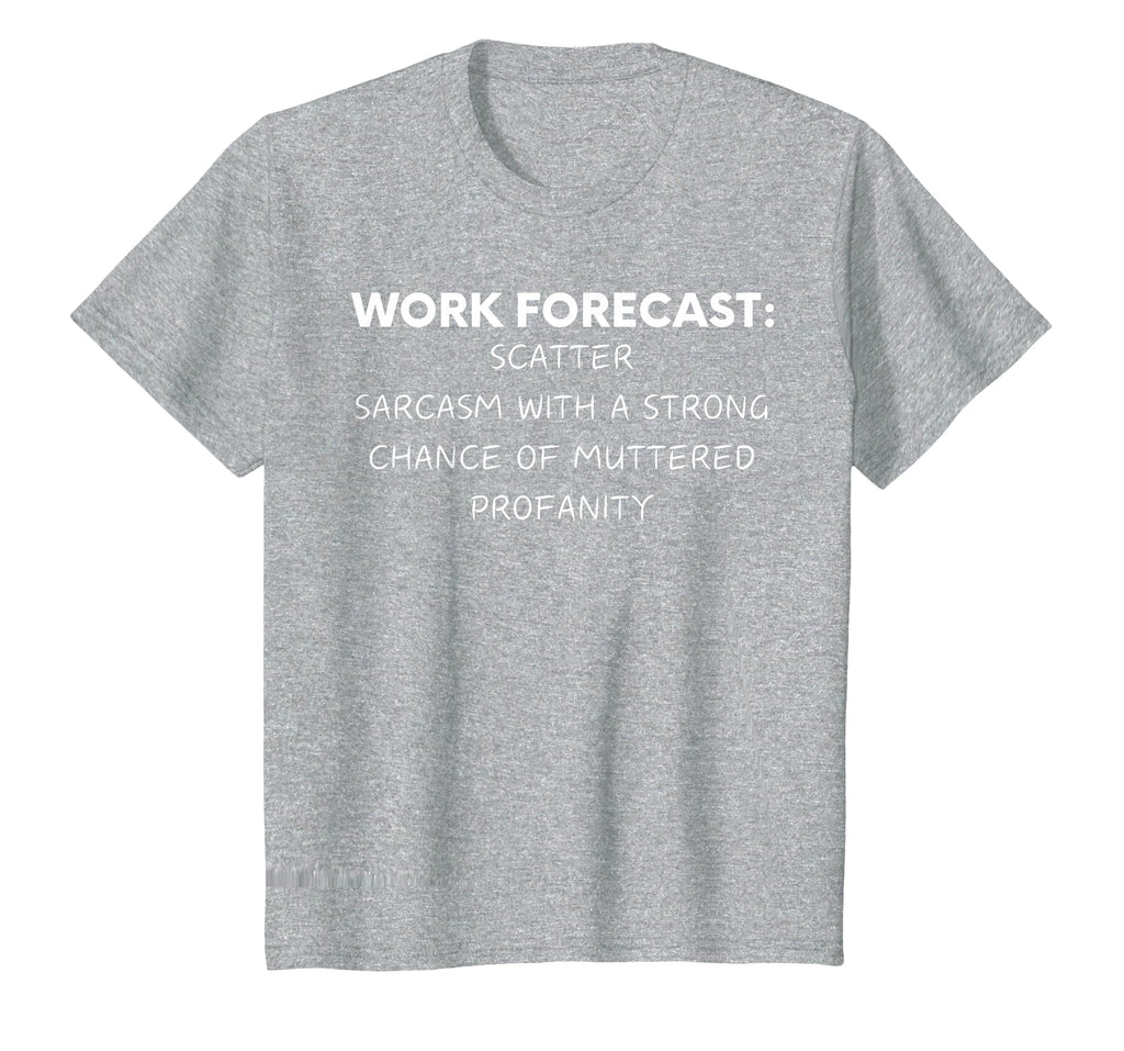 Funny Saying Work Forecast Sarcasm Gag Women Men Colleagues T-Shirt