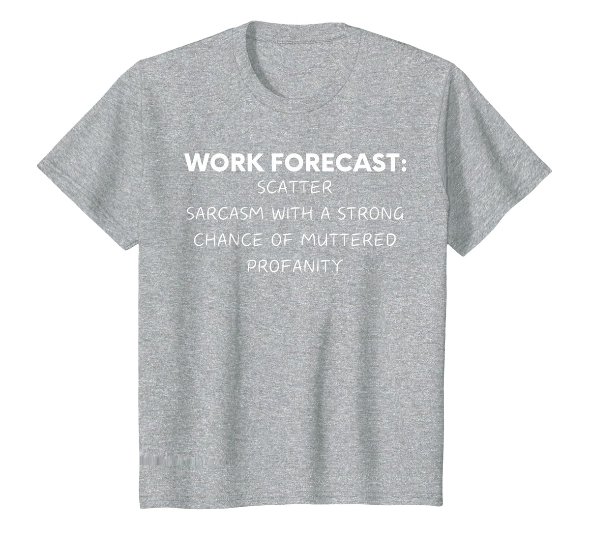 Funny Saying Work Forecast Sarcasm Gag Women Men Colleagues T-Shirt