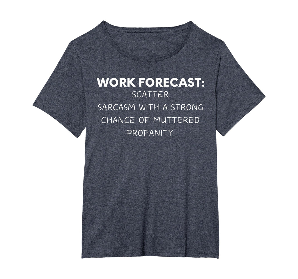 Funny Saying Work Forecast Sarcasm Gag Women Men Colleagues T-Shirt