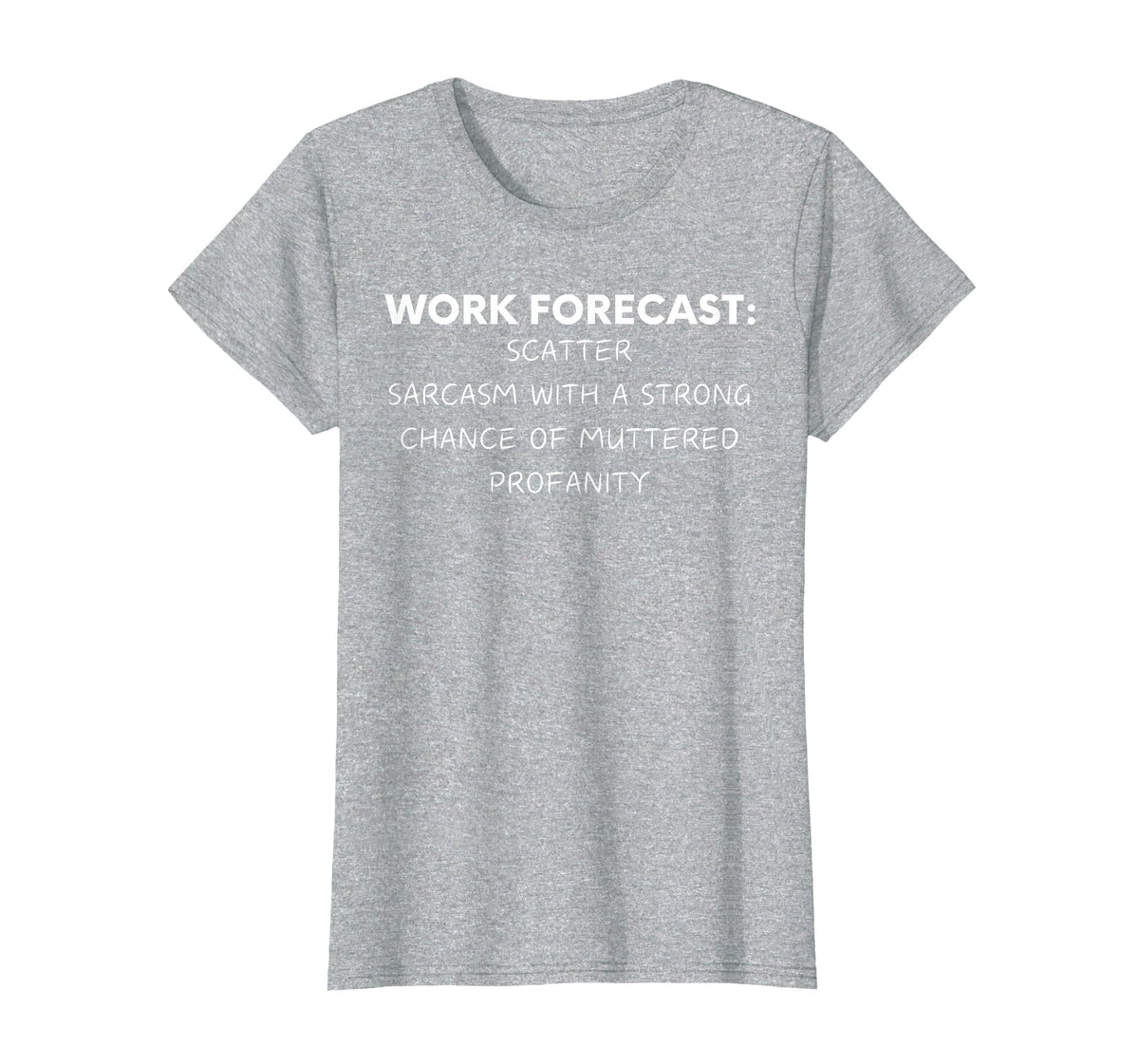 Funny Saying Work Forecast Sarcasm Gag Women Men Colleagues T-Shirt
