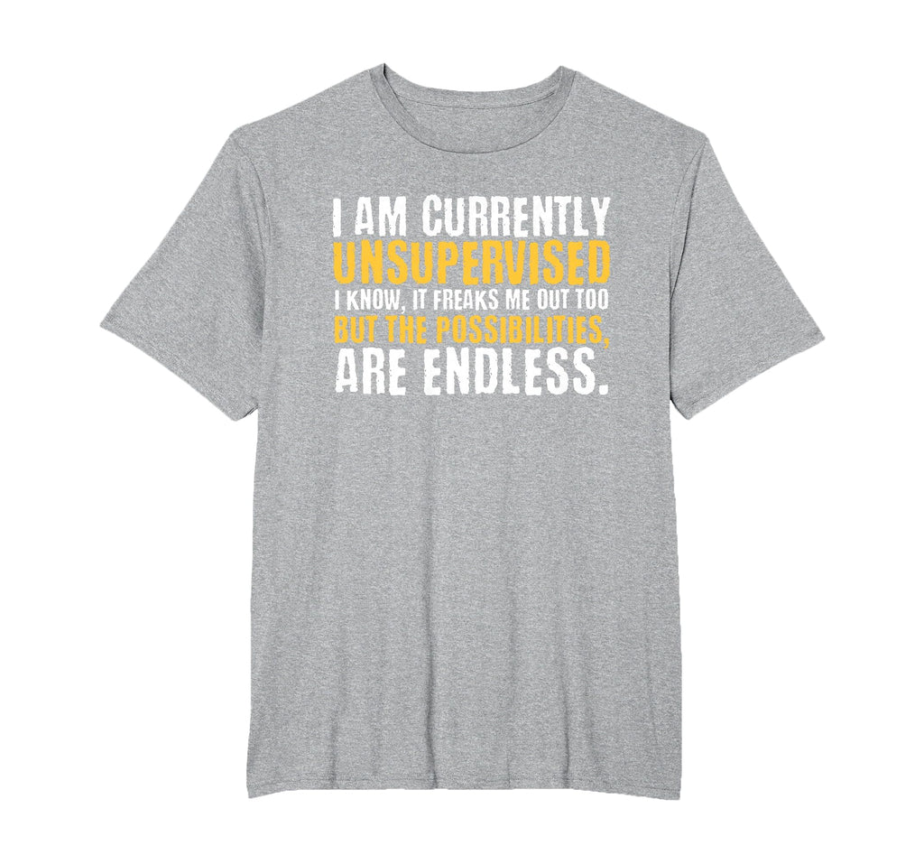 I'm Currently Unsupervised Funny Sarcastic T-Shirt
