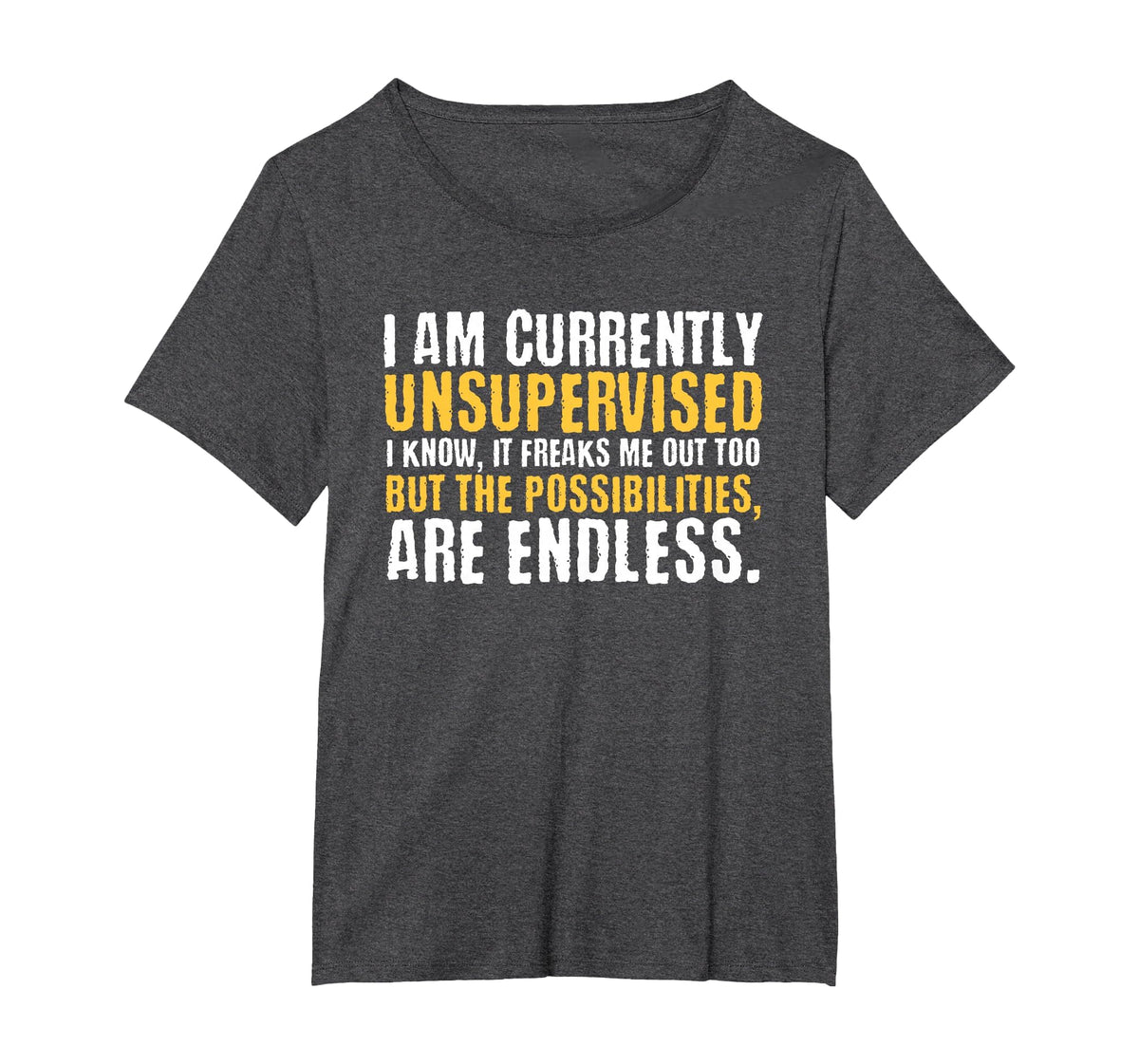 I'm Currently Unsupervised Funny Sarcastic T-Shirt