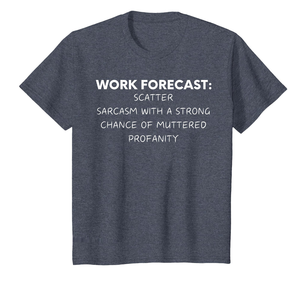Funny Saying Work Forecast Sarcasm Gag Women Men Colleagues T-Shirt