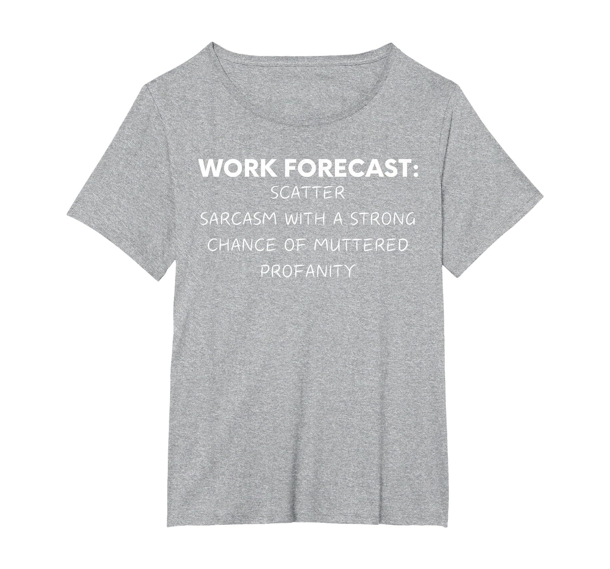 Funny Saying Work Forecast Sarcasm Gag Women Men Colleagues T-Shirt