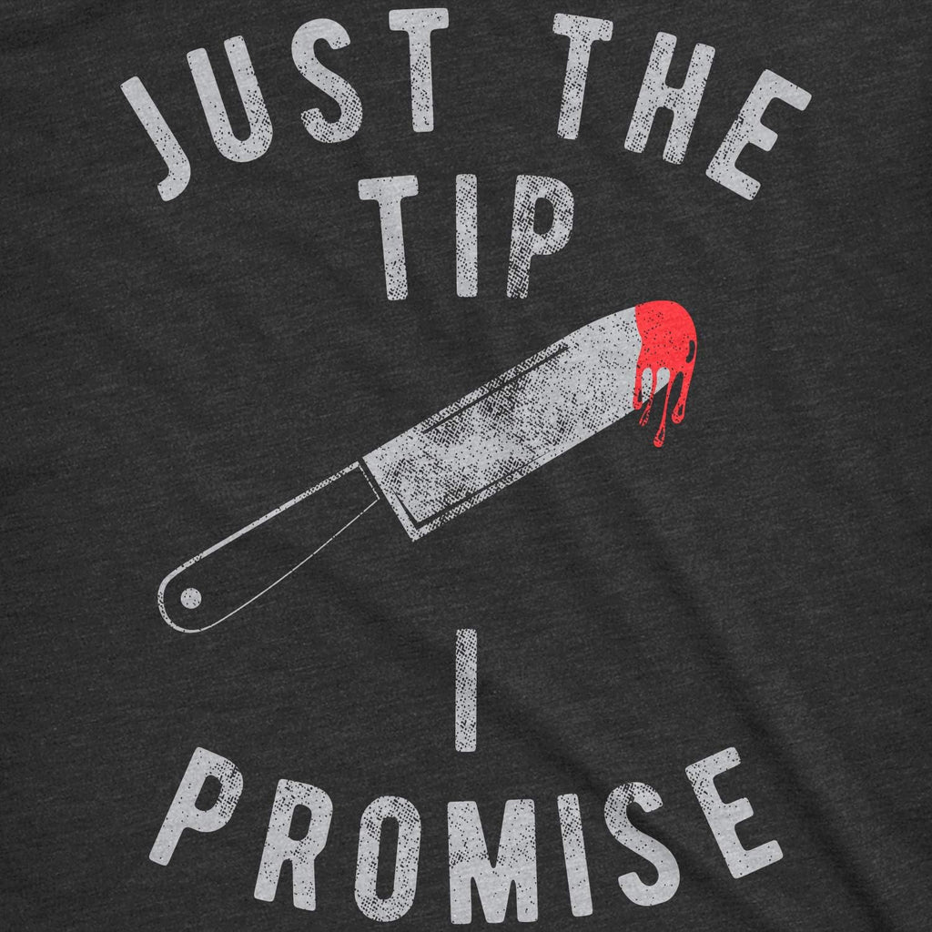 Mens Just The Tip I Promise Funny Halloween Sarcastic Novelty Tee