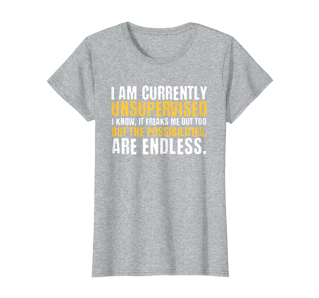 I'm Currently Unsupervised Funny Sarcastic T-Shirt