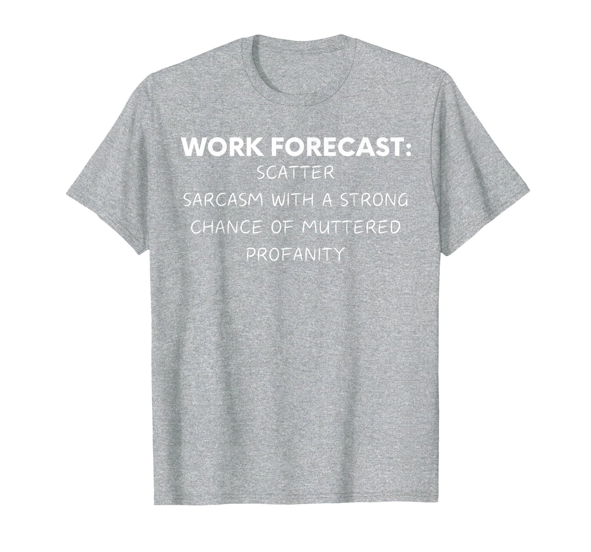 Funny Saying Work Forecast Sarcasm Gag Women Men Colleagues T-Shirt
