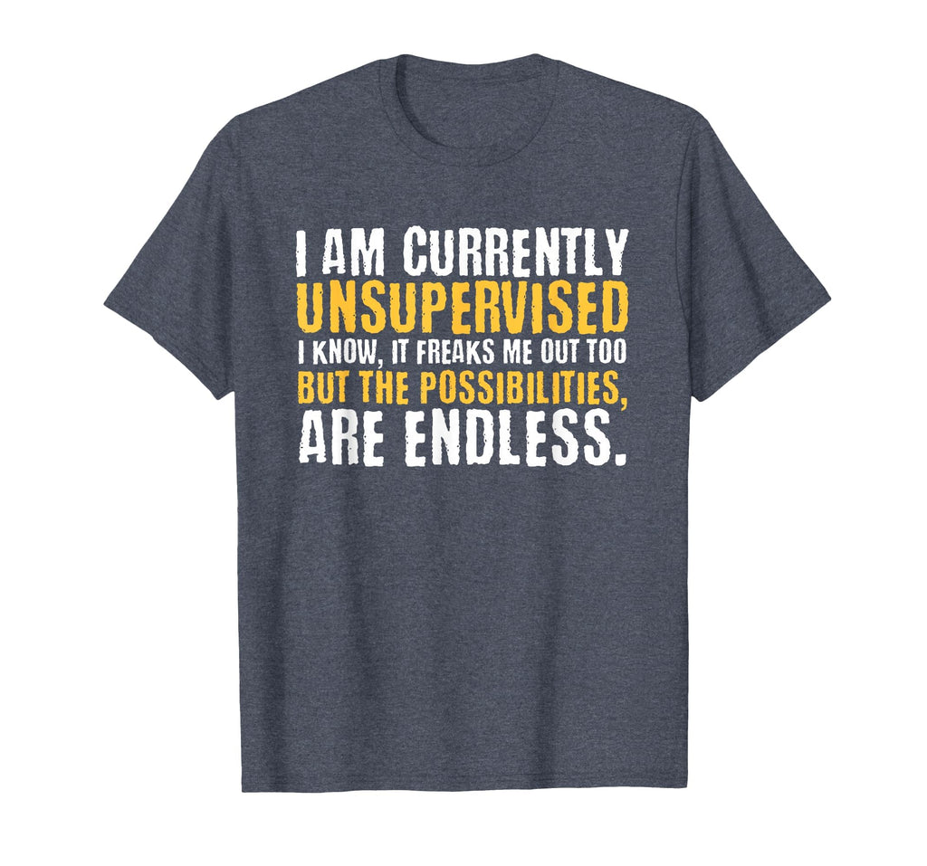 I'm Currently Unsupervised Funny Sarcastic T-Shirt