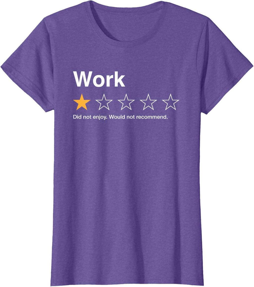 Work One Star Rating Would Not Recommend Sarcastic T-Shirt