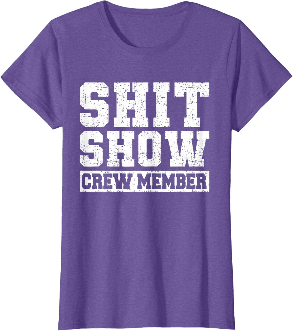 Shit Show Crew Member Funny Employees Friends T-Shirt