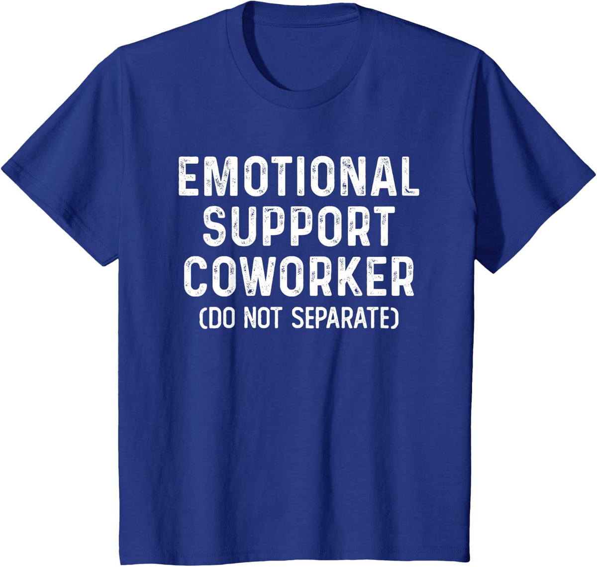 Emotional Support Coworker Do Not Separate Funny Colleague T-Shirt