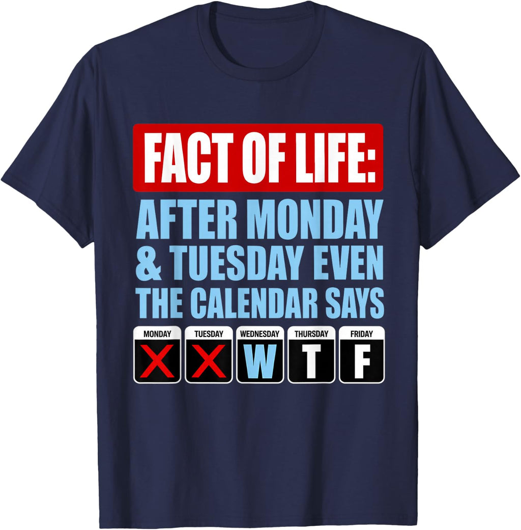 Fact of Life Calendar Says WTF Humor T-Shirt