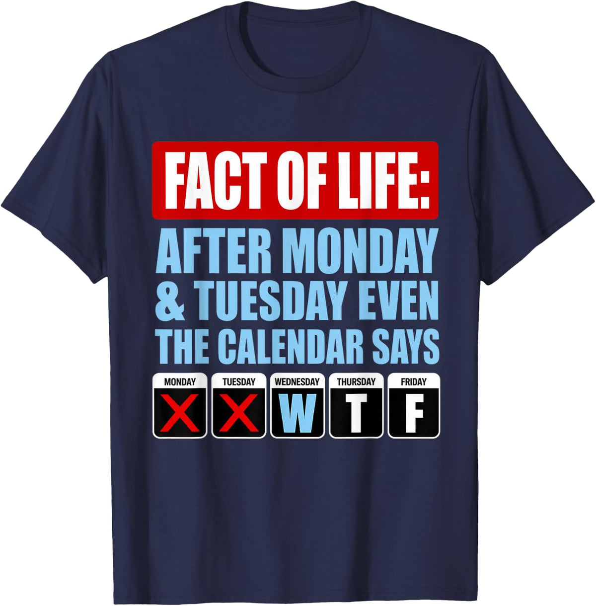 Fact of Life Calendar Says WTF Humor T-Shirt