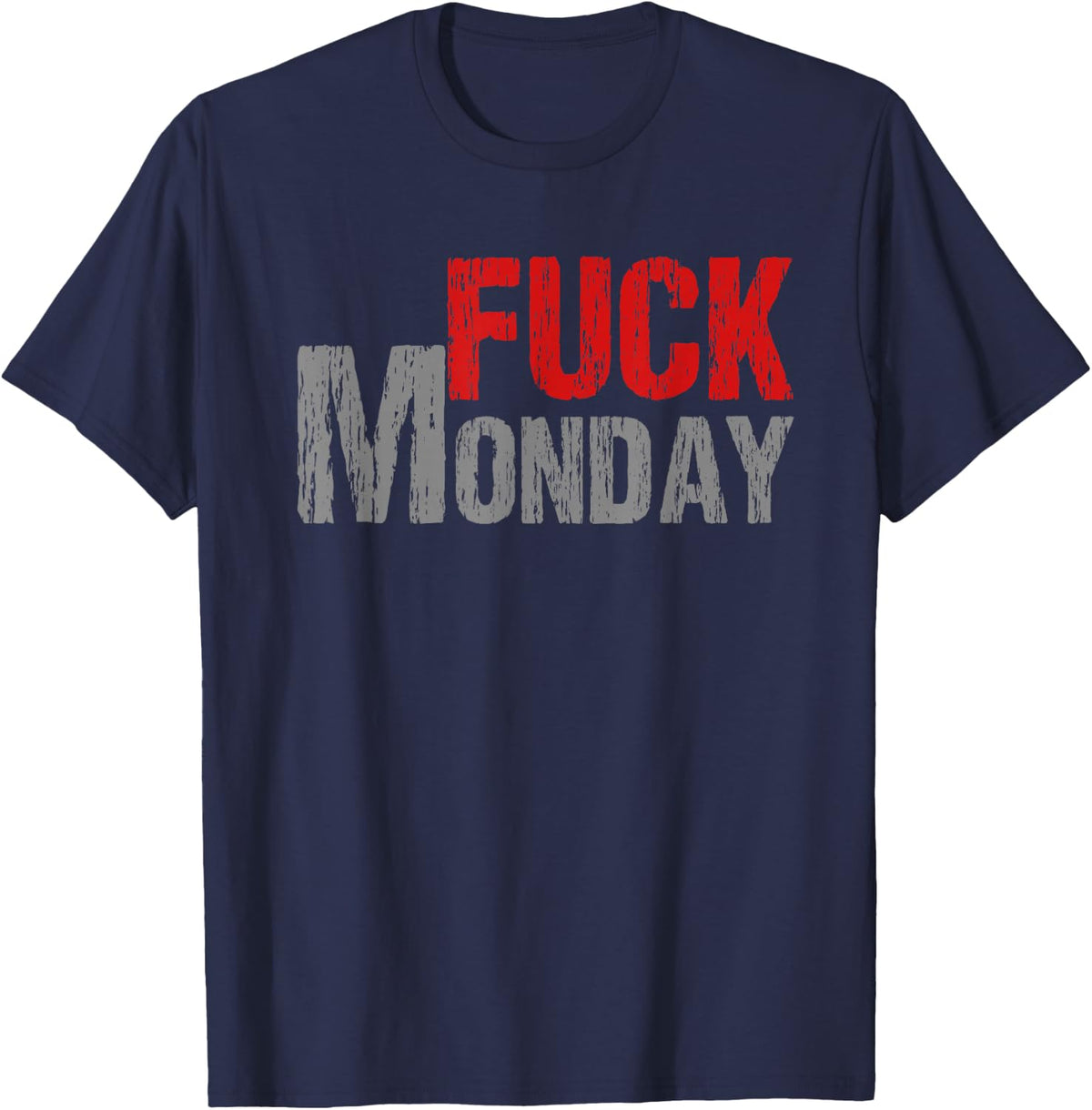 Fuck Monday | Vulgar Adult Language Monday Mood T-Shirt T-Shirt
