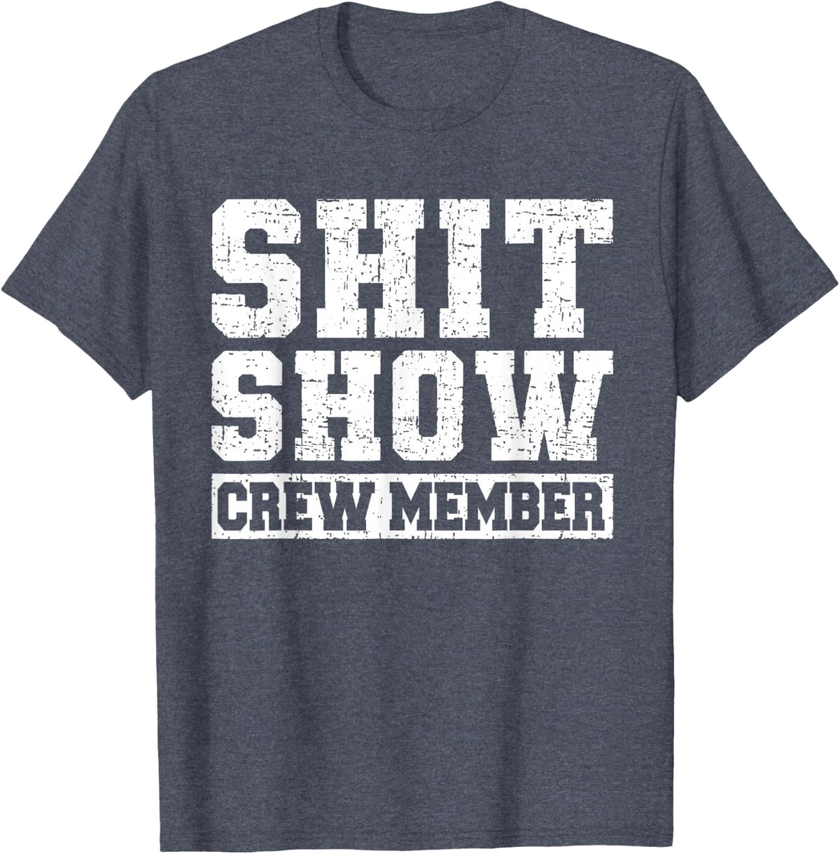Shit Show Crew Member Funny Employees Friends T-Shirt