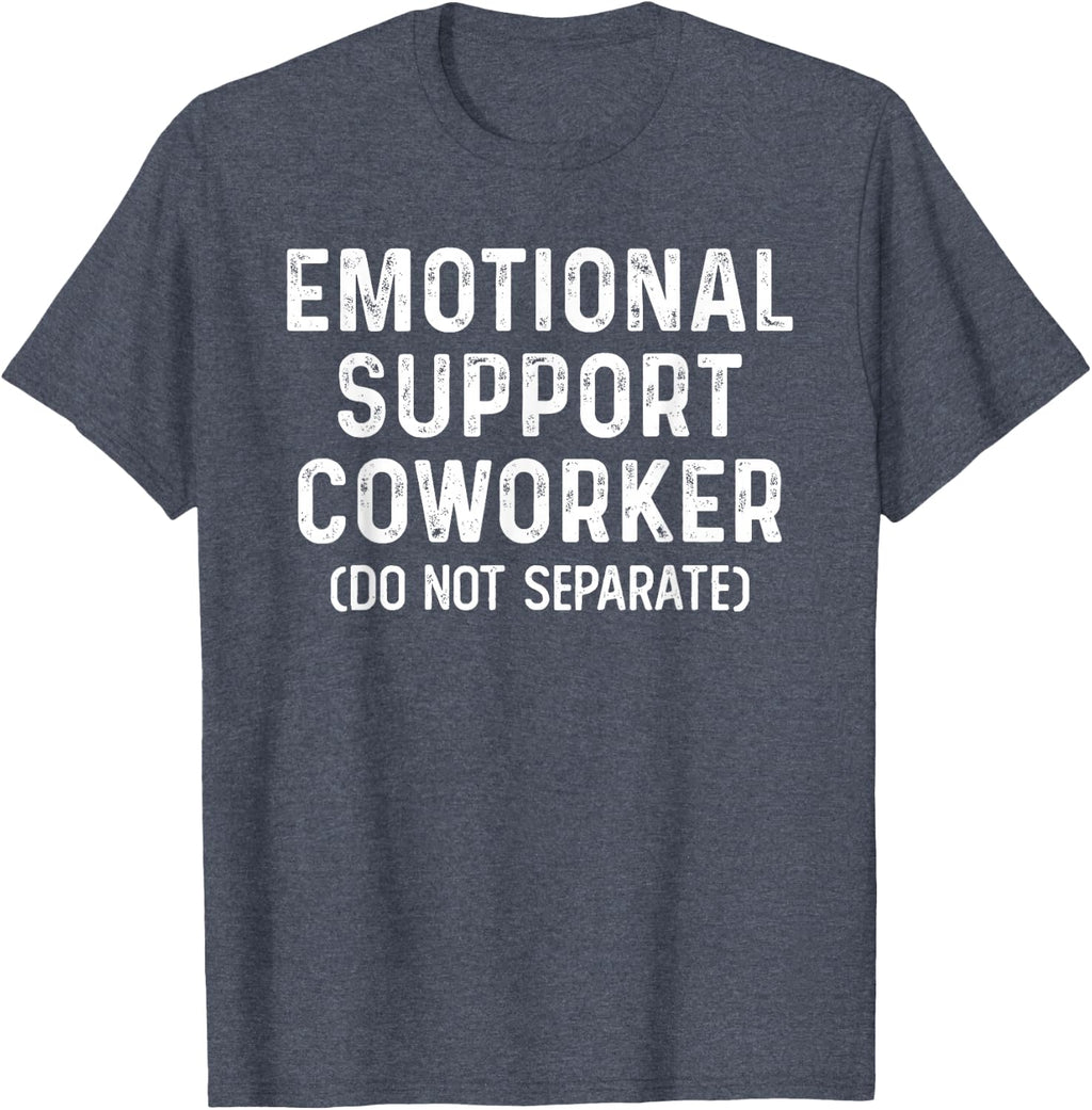 Emotional Support Coworker Do Not Separate Funny Colleague T-Shirt