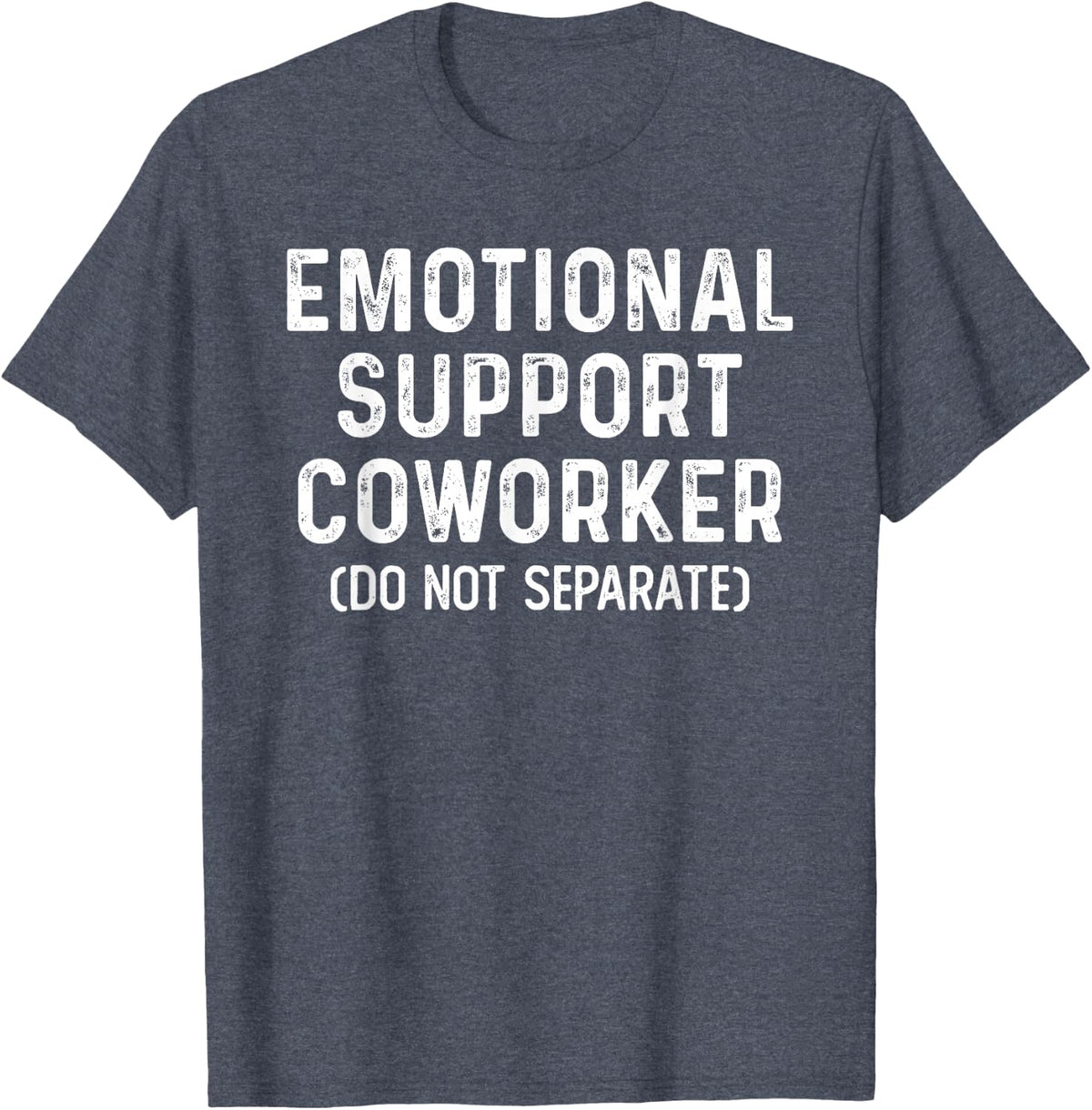 Emotional Support Coworker Do Not Separate Funny Colleague T-Shirt