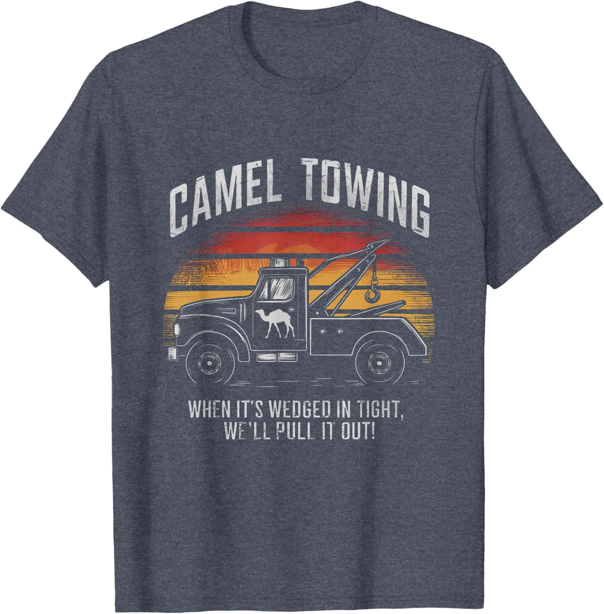 Camel Towing Retro Adult Humor Saying Funny T-Shirt