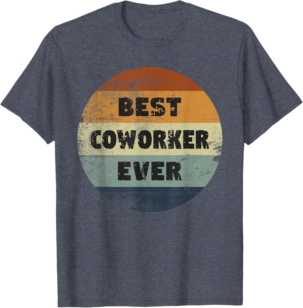 Best Coworker Ever Funny Coworker T-Shirt