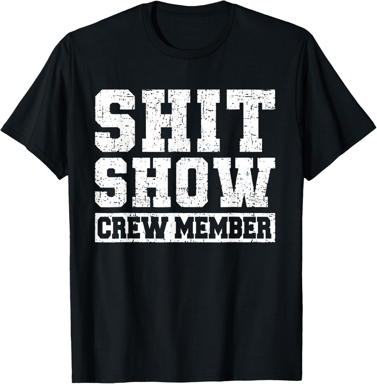 Shit Show Crew Member Funny Employees Friends T-Shirt