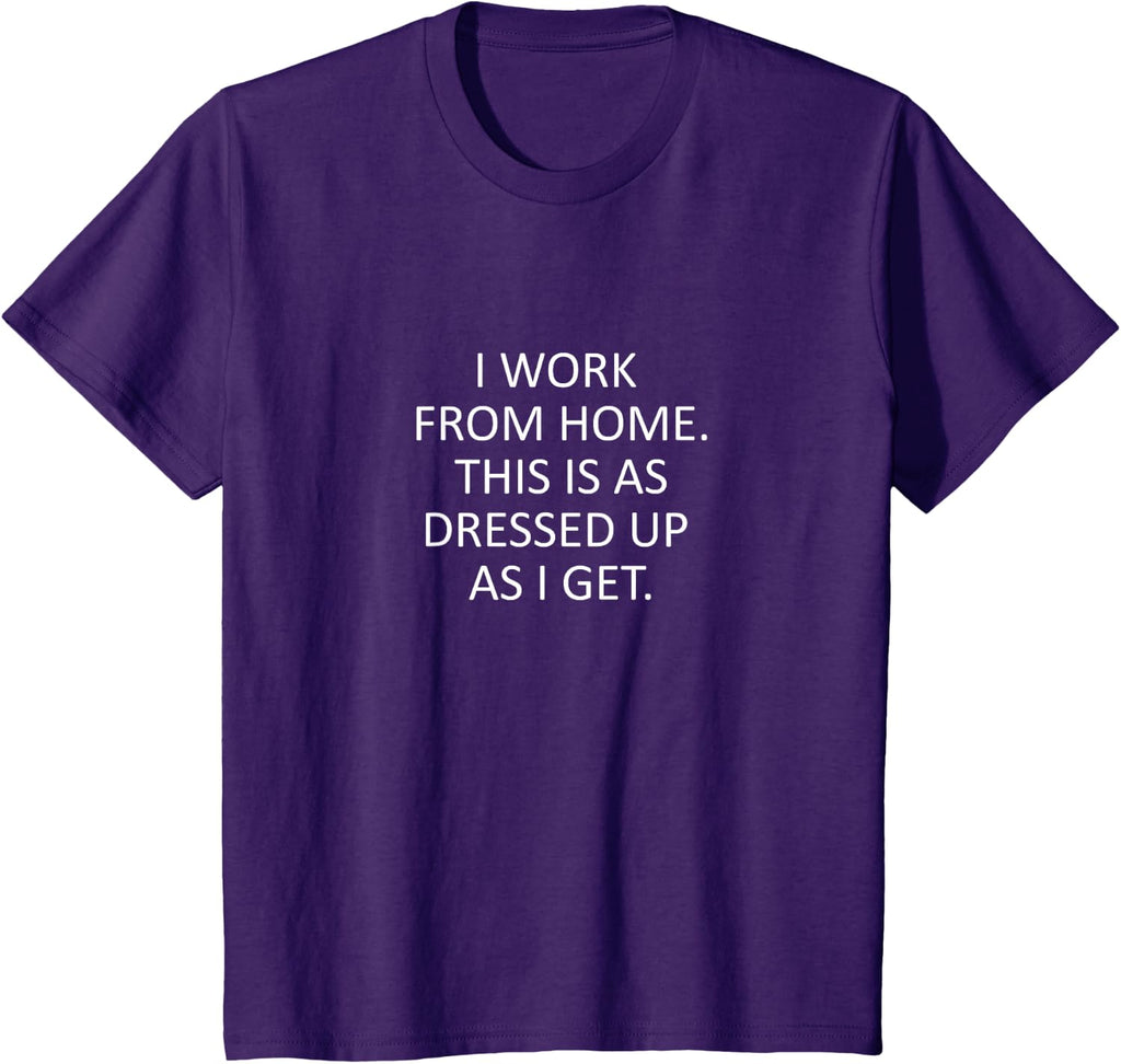 Sarcastic Saying Funny Work from Home WFH Quote T-Shirt