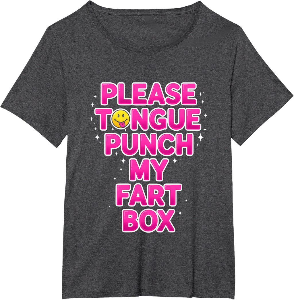 Funny Saying Please Tongue Punch My Fart Box T-Shirt